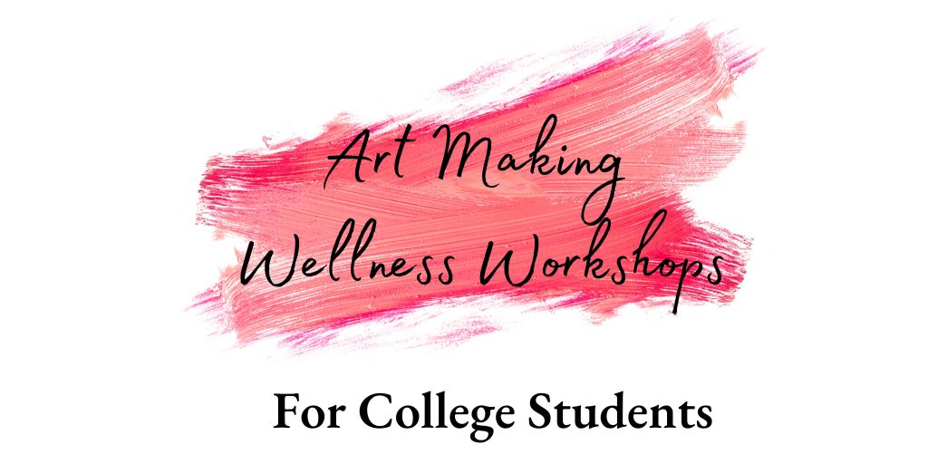 Art Making Wellness Workshops